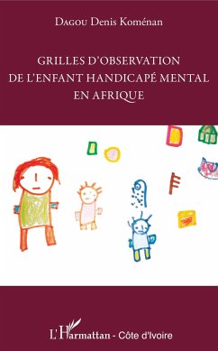 Grilles d'observation de l'enfant handicapé mental en Afrique - Dagou, Denis Koménan