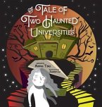 A Tale of Two Haunted Universities A Tale of Two Haunted Universities