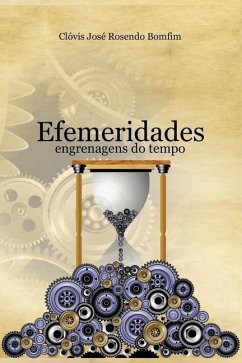 Efemeridades: engrenagens do tempo - Rosendo Bomfim, Clóvis José