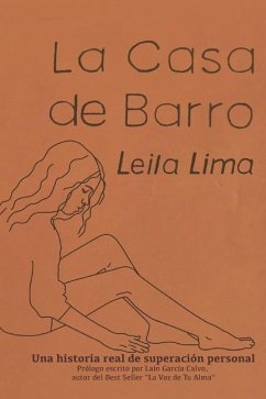 La casa de barro: Una historia real de superación personal - Lima de Souza, Leila Marcia
