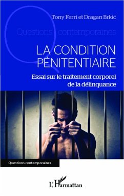 La condition pénitentiaire - Ferri, Tony; Brkic, Dragan