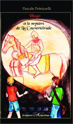 Hugo et le mystère de La Couvertoirade - Fernandez (Petrizzelli), Pascale