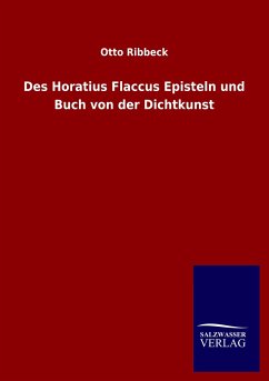 Des Horatius Flaccus Episteln und Buch von der Dichtkunst - Ribbeck, Otto