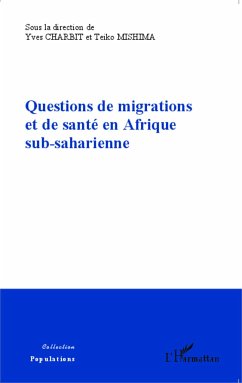 Questions de migrations et de santé en Afrique sub-saharienne - Mishima, Teiko; Charbit, Yves