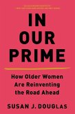 In Our Prime: How Older Women Are Reinventing the Road Ahead