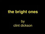 The bright ones