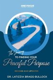 One Focus: The Journey to Finding Your Peaceful Purpose: REVISED and UPDATED