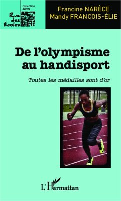 De l'olympisme au handisport - Narece, Francine; François-Elie, Mandy