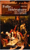 Folie et littérature dans l'Espagne des XVI° et XVII° siècles