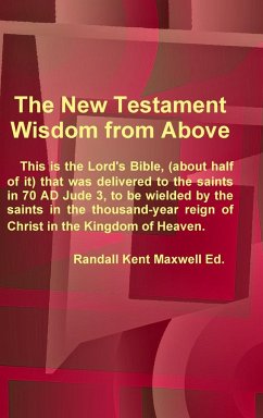 The New Testament; Wisdom from Above - Maxwell, Randall Kent
