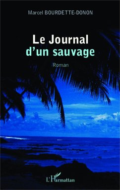 Journal d'un sauvage - Bourdette-Donon, Marcel