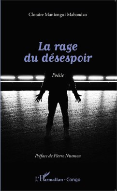 La rage du désespoir - Maniongui Mabondzo, Clotaire