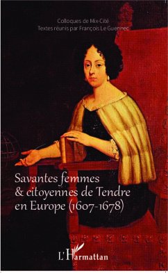 Savantes femmes et citoyennes de Tendre en Europe (1607-1678) - Le Guennec, François