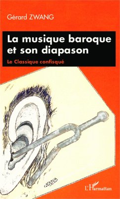 La musique baroque et son diapason - Zwang, Gérard