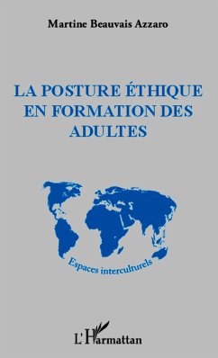 La posture éthique en formation des adultes - Beauvais Azzaro, Martine