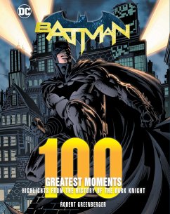 Batman: 100 Greatest Moments - Greenberger, Robert
