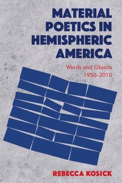 Material Poetics in Hemispheric America - Kosick, Rebecca