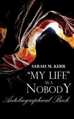 MY LIFE as a Nobody. - Kerr, Sarah M.