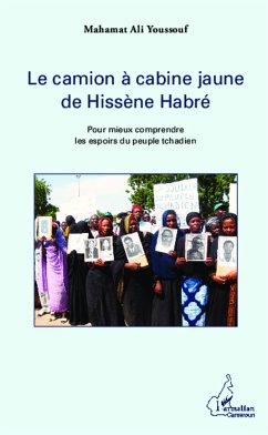 Le camion à cabine jaune de Hissène Habre - Ali Youssouf, Mahamat