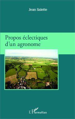 Propos éclectiques d'un agronome - Salette, Jean