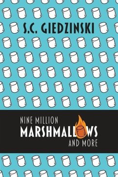 Nine Million Marshmallows and More - Giedzinski, S C