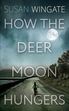 How the Deer Moon Hungers - Wingate, Susan