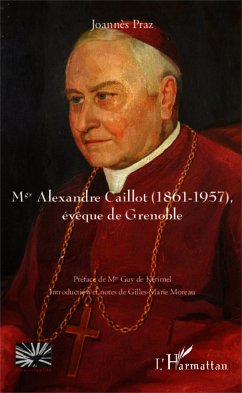 Mgr Alexandre Caillot (1861 - 1957) - Praz, Joannès