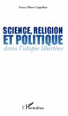 Science, religion et politique dans l'utopie libertine