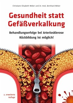 Gesundheit statt Gefäßverkalkung (eBook, ePUB) - Weber, Christiane Elisabeth; Weber, Bernhard