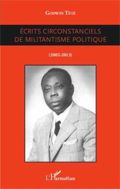 Ecrits circonstanciels de militantisme politique - Tété-Adjalogo, Têtêvi Godwin