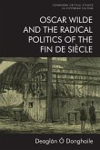 Oscar Wilde and the Radical Politics of the Fin de Siècle