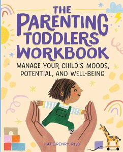 The Parenting Toddlers Workbook - Penry, Katie