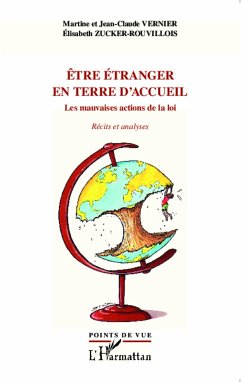 Être étranger en terre d'accueil - Feissel-Vernier, Martine; Vernier, Jean-Claude; Zucker-Rouvillois, Élisabeth