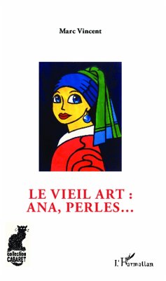 Le vieil art : ana, perles... - Vincent, Marc