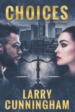 Choices: A Love Story - Cunningham, Larry