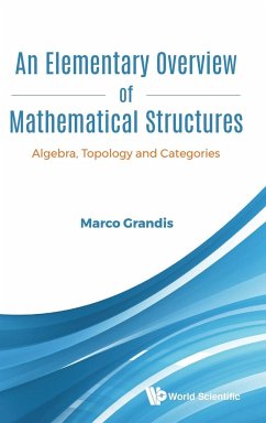 ELEMENTARY OVERVIEW OF MATHEMATICAL STRUCTURES, AN - Marco Grandis