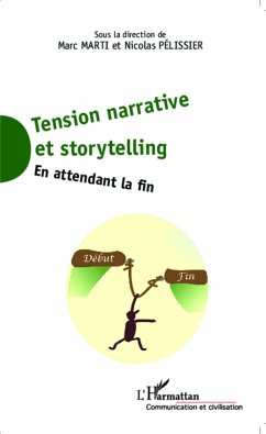 Tension narrative et storytelling - Pélissier, Nicolas; Marti, Marc