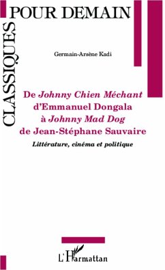 De <em>Johnny Chien Méchant</em> d'Emmanuel Dongola à <em>Johnny Mad Dog </em>de Jean-Stéphane Sauvaire - Kadi, Germain-Arsène