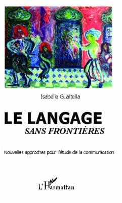 Le langage sans frontières - Guaïtella, Isabelle