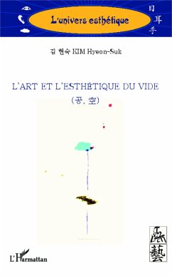 L'art et l'esthétique du vide - Kim, Hyeon-Suk