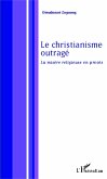 Le christianisme outragé