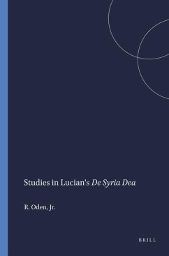 Studies in Lucian's de Syria Dea - Oden Jr, R a