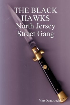 THE BLACK HAWKS North Jersey Street Gang - Quattrocchi, Vito