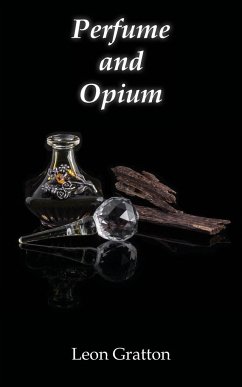 Perfume and Opium - Gratton, Leon