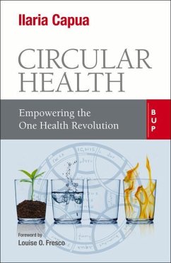 Circular Health: Empowering the One Health Revolution - Capua, Ilaria