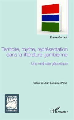 Territoire, mythe, représentation dans la littérature gambienne - Gomez, Pierre