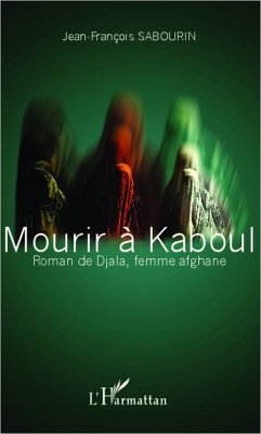 Mourir à Kaboul - Sabourin, Jean-François