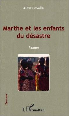 Marthe et les enfants du désastre - Lavelle, Alain