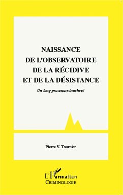Naissance de l'observatoire de la récidive et de la désistance - Tournier, Pierre V.