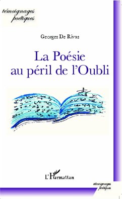 La poésie au péril de l'Oubli - de Rivas, Georges